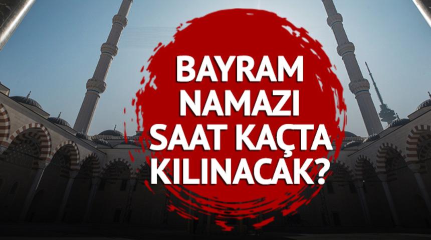 BAYRAM NAMAZI SAAT KAÇTA KILINACAK? 2023 Diyanet İstanbul, Ankara, İzmir bayram namazı saati