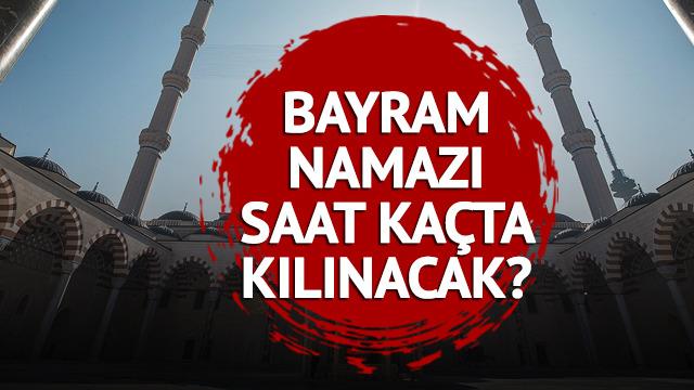 BAYRAM NAMAZI SAAT KAÇTA KILINACAK? 2023 Diyanet İstanbul, Ankara, İzmir bayram namazı saati