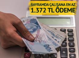 Bayram mesaisi ücretine asgari ücret ayarı! Hesaplar ikiye bölündü: 4,5 gün için en az 1.372 TL ödeme