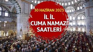 CUMA NAMAZI SAATİ: 30 Haziran 2023 cuma namazı saat kaçta? Diyanet açıkladı: Ankara, İzmir, İstanbul namaz vakti!