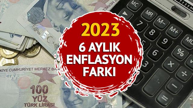 6 AYLIK ENFLASYON FARKI 2023 SON DAKİKA: 6 aylık enflasyon farkı ne kadar? TÜİK'ten son dakika açıklaması