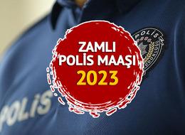 POLİS MAAŞI ZAMLI 2023: Temmuz ara zammı ile polis maaşları ne kadar, kaç TL oldu?