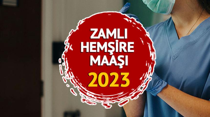 HEMŞİRE MAAŞLARI 2023 TEMMUZ ZAMMI: Memur zammıyla Hemşire maaşı ne kadar, kaç TL olur? Zam yüzde kaç olacak?