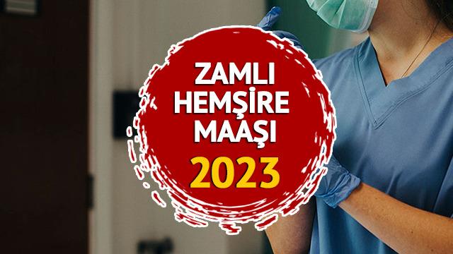 HEMŞİRE MAAŞLARI 2023 TEMMUZ ZAMMI: Memur zammıyla Hemşire maaşı ne kadar, kaç TL olur? Zam yüzde kaç olacak?