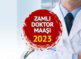 DOKTOR MAAŞI ZAMLI 2023: Temmuz ara zammı ile doktor maaşları ne kadar, kaç TL oldu? Pratisyen, uzman doktor...