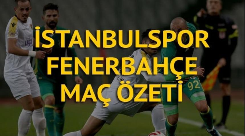 İstanbulspor Fenerbah&ccedil;e kupa ma&ccedil;ı &ouml;zeti izle: İstanbulspor'u 1-0 ile ge&ccedil;en Fenerbah&ccedil;e &ccedil;eyrek finalde!