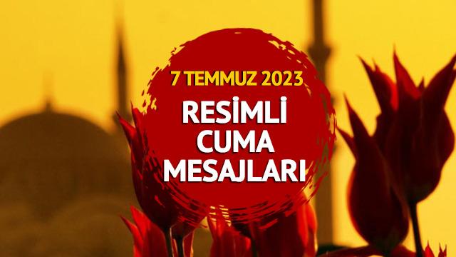 RESİMLİ CUMA MESAJLARI 7 TEMMUZ 2023: Farklı, etkileyici, hadisli, dualı 'Hayırlı Cumalar' sözleri ve resimli cuma mesajları BURADA!