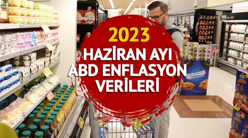 ABD ENFLASYON VERİLERİ 2023: Haziran ayı ABD enflasyon verileri ne zaman, saat kaçta açıklanacak? Beklentiler ne yönde?