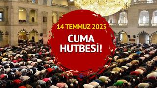 CUMA HUTBESİ KONUSU 14 TEMMUZ 2023! Diyanet cuma hutbesi konusu ve tam metni: Din samimiyettir, istismar ihanettir