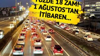 Milyonlarca sürücüyü ilgilendiriyor! Yüzde 18 zam: 1 Ağustos'tan itibaren geçerli olacak