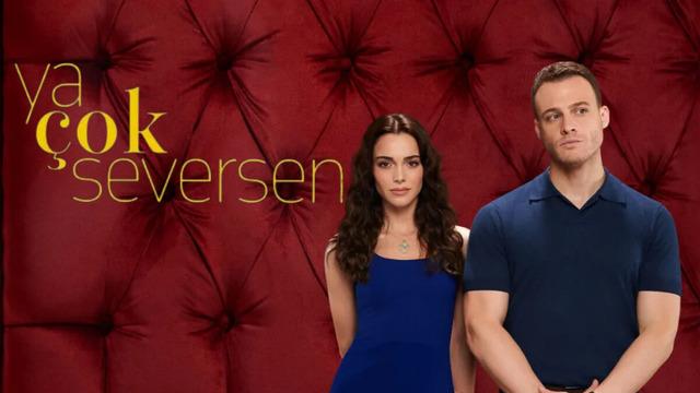 YA ÇOK SEVERSEN 6. BÖLÜM! Ya Çok Seversen hangi gün, bu akşam var mı? Son bölüm özeti ve Kanal D yayın akışı