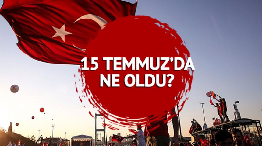 15 Temmuz'da ne oldu, neler yaşandı, önemi nedir? 15 Temmuz Demokrasi ve Milli Birlik Günü'nün anlam ve önemi