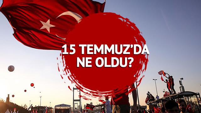 15 Temmuz'da ne oldu, neler yaşandı, önemi nedir? 15 Temmuz Demokrasi ve Milli Birlik Günü'nün anlam ve önemi