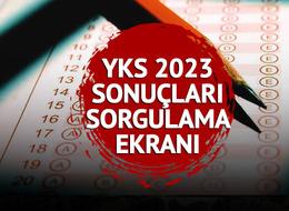 YKS SONUÇLARI 2023 YKS sonuçları ne zaman açıklanacak, açıklandı mı? ÖSYM YKS üniversite sınavı sonuçları sorgulama ekranı