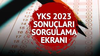 YKS SONUÇLARI 2023 YKS sonuçları ne zaman açıklanacak, açıklandı mı? ÖSYM YKS üniversite sınavı sonuçları sorgulama ekranı