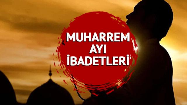 MUHARREM AYI İBADETLERİ: Muharrem ayında yapılacak ibadetler nelerdir? Kılınacak namaz, okunacak dua ve zikirler!