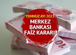 MERKEZ BANKASI FAİZ SON DAKİKA: 2023 Temmuz ayı Merkez Bankası faiz kararı yüzde kaç oldu? TCMB'den flaş açıklama