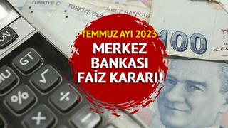 TEMMUZ AYI 2023 MERKEZ BANKASI FAİZ KARARI AÇIKLANDI: Merkez Bankası faiz kararı ne oldu?
