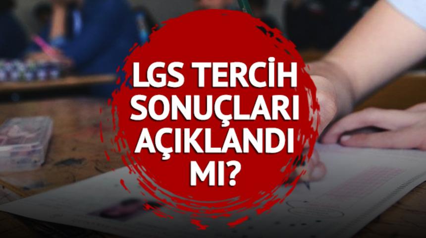LGS TERCİH SONUÇLARI 2023 ne zaman açıklanacak? LGS tercih sonuçları açıklandı mı? MEB sonuç sorgulama ekranı