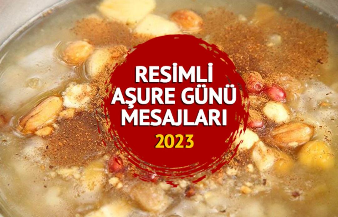 AŞURE G&Uuml;N&Uuml; MESAJLARI 2023: En yeni, en g&uuml;zel, dualı, hadisli s&ouml;zler ile resimli Aşure g&uuml;n&uuml; mesajları ve s&ouml;zleri