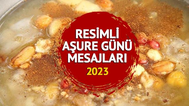 AŞURE GÜNÜ MESAJLARI 2023: En yeni, en güzel, dualı, hadisli sözler ile resimli Aşure günü mesajları ve sözleri