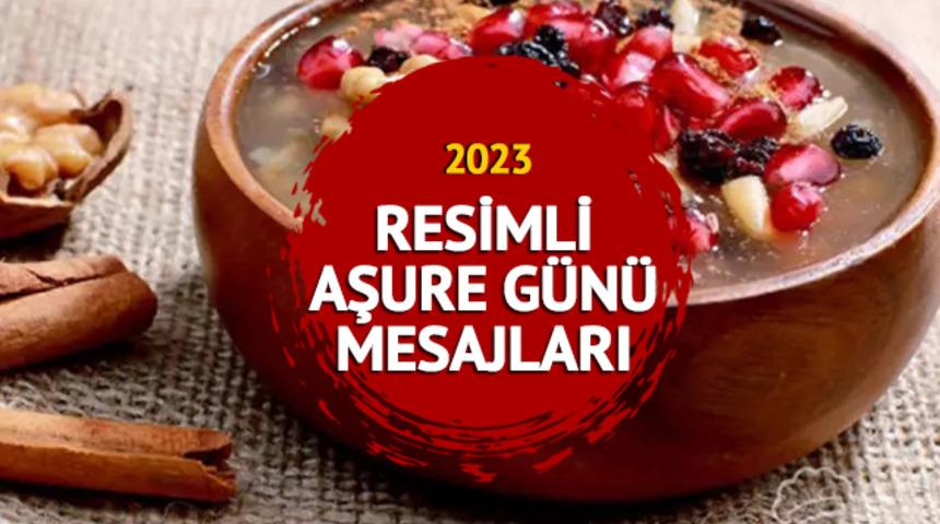 RESİMLİ AŞURE GÜNÜ MESAJLARI 2023! Muharrem ayının 10. gününe özel en güzel, anlamlı, dualı ve resimli Aşure Günü mesajları İNDİR