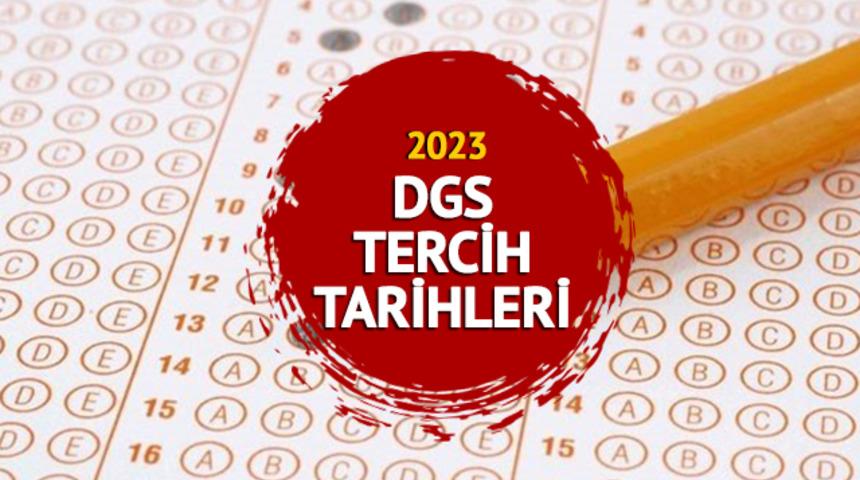 DGS TERCİH tarihleri açıklandı mı, ne zaman açıklanacak? DGS tercihleri ne zaman?