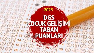DGS ÇOCUK GELİŞİMİ PUANLARI 2023:  DGS çocuk gelişimi taban puanları, kontenjan ve başarı sıralaması kaç?
