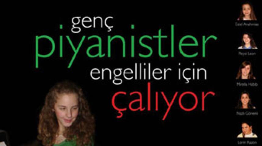 Gen&ccedil; piyanistler engelliler i&ccedil;in &ccedil;alıyor