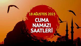 CUMA NAMAZI SAATLERİ: 18 Ağustos 2023 Cuma namazı saat kaçta? Diyanet İstanbul, Ankara, İzmir il il cuma namazı vakitleri