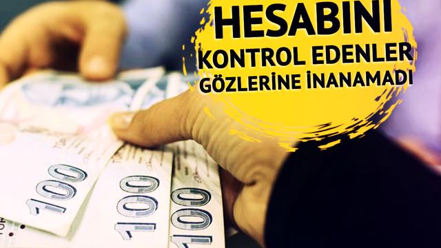 Dikkat, alacaklı olabilirsiniz! Hesabını kontrol edenler gözlerine inanamadı