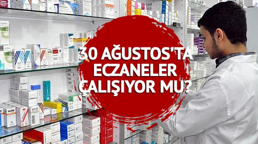  30 Ağustos Zafer Bayramı'nda eczaneler açık mı, kapalı mı? Yarın eczaneler çalışıyor mu? İstanbul, Ankara, İzmir nöbetçi eczaneler...