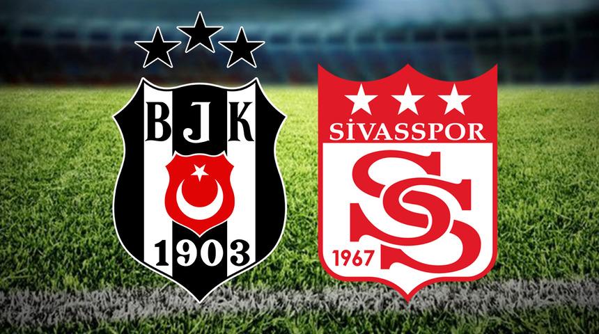 BEŞİKTAŞ SİVASSPOR MAÇI! Süper Lig Beşiktaş Sivasspor maçı ne zaman, saat kaçta, hangi kanalda? İşte ilk 11'ler!