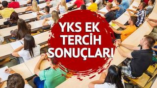 YKS EK TERCİH SONUÇLARI 2023 ne zaman açıklanacak, ÖSYM tarih verdi mi? Sonuc.osym.gov.tr YKS ek tercih sonuçları ekranı