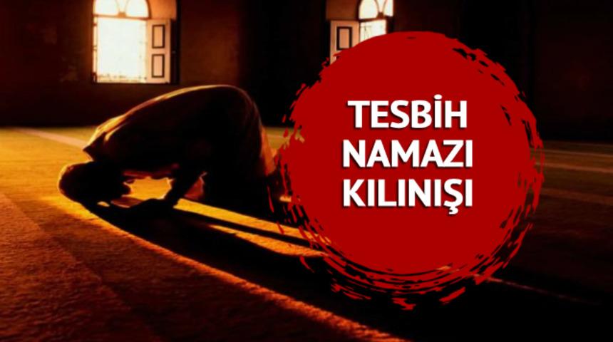 MEVLİD KANDİLİ TESBİH NAMAZI KILINIŞI: Diyanet'e göre Tesbih namazı nasıl kılınır, kaç rekat, saat kaçta kılınır? 