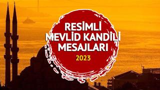 EN ANLAMLI MEVLİD KANDİLİ MESAJLARI 2023: En yeni, en güzel, dualı ve resimli Mevlid Kandili mesajları BURADA!