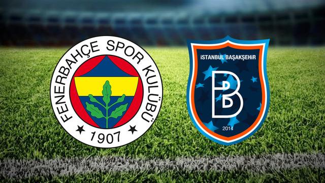 FENERBAHÇE BAŞAKŞEHİR MAÇ SONUCU! Süper Lig Fenerbahçe Başakşehir maçı ne zaman, saat kaçta, hangi kanalda?