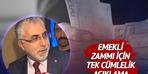 Emekli zammı için Bakan Işıkhan'dan tek cümlelik yanıt