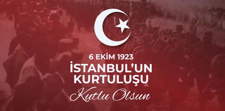 6 EKİM İSTANBUL'UN KURTULUŞU MESAJLARI: Atatürk görselli ve resimli İstanbul'un kurtuluşu mesajları TIKLA - İNDİR! G3