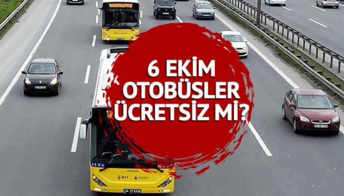 Yarın otobüsler ücretsiz mi? 6 Ekim 2023 Otobüs, metro, metrobüs İETT toplu taşıma bedava mı? İstanbul’un Kurtuluşu’nun 100. yıl dönümü