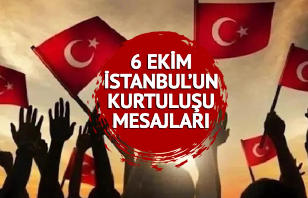 6 EKİM İSTANBUL'UN KURTULUŞU MESAJLARI 2023! En yeni, g&uuml;zel, etkileyici, T&uuml;rk bayraklı ve resimli İstanbul'un Kurtuluşu mesajları BURADA!