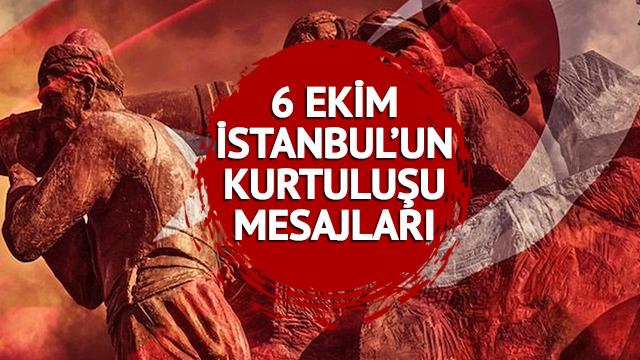 6 EKİM İSTANBUL'UN KURTULUŞU MESAJLARI: Atatürk görselli ve resimli İstanbul'un kurtuluşu mesajları TIKLA - İNDİR!