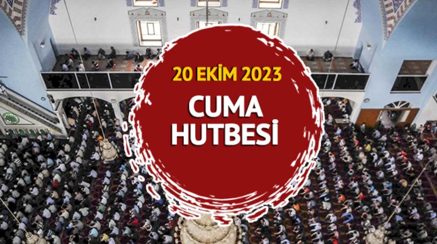 CUMA HUTBESİ 20 EKİM 2023! Diyanet açıkladı: "Rahmet ve Sekinet Müjdesi, İnşirah Suresi"	