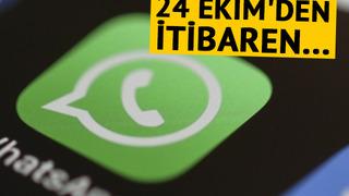 WhatsApp kullananlar dikkat! 24 Ekim'den itibaren...