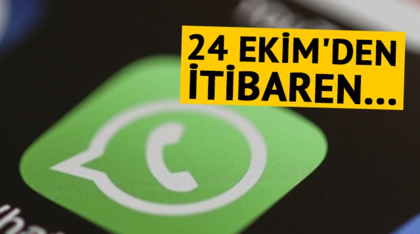 WhatsApp kullananlar dikkat! 24 Ekim'den itibaren...