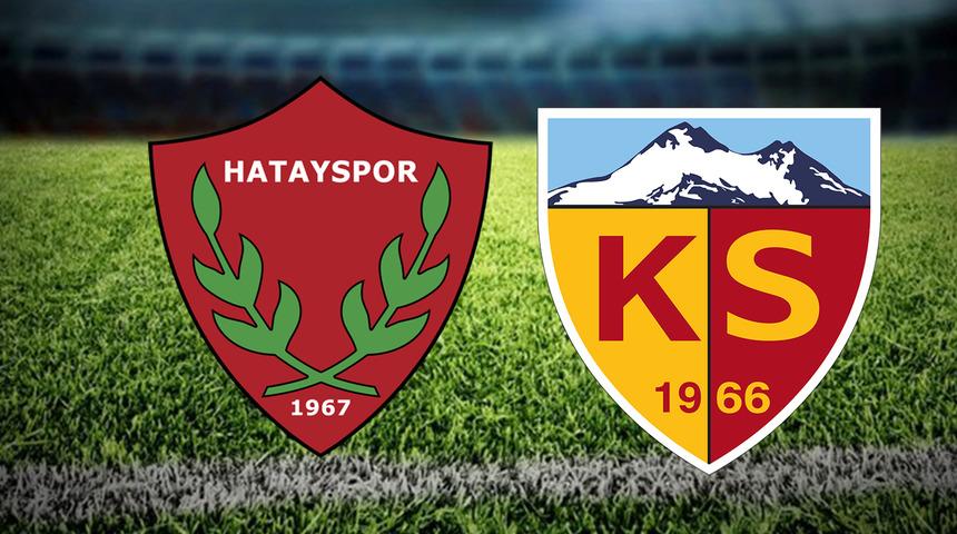 HATAYSPOR KAYSERİSPOR MAÇI CANLI İZLE! Hatayspor Kayserispor maçı ne zaman, saat kaçta, hangi kanalda canlı yayınlanacak?