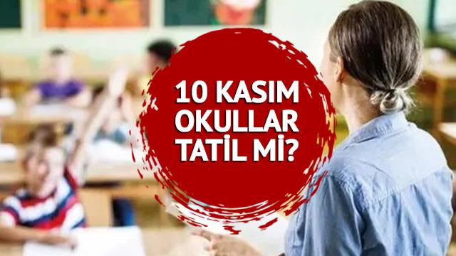 Bugün okullar tatil mi, 10 kasım ders var mı? 10 Kasım 2023 okullar açık mı, kapalı mı?