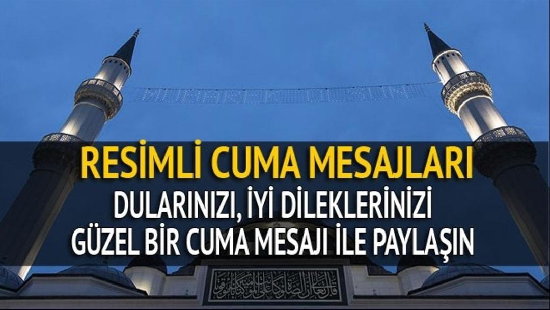 Resimli Cuma mesajları: 2018 i&ccedil;in en g&uuml;zel resimli Cuma mesajları