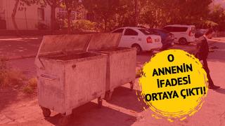Yer: Kayseri! Bebeğini çöp konteynerine attığı iddia edilmişti: O kadın hakkında istenen ceza belli oldu
