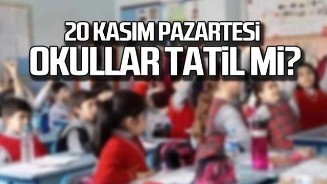 BUGÜN OKULLAR TATİL Mİ? 20 Kasım 2023 hangi illerde okullar tatil? Valilikler peş peşe açıkladı!